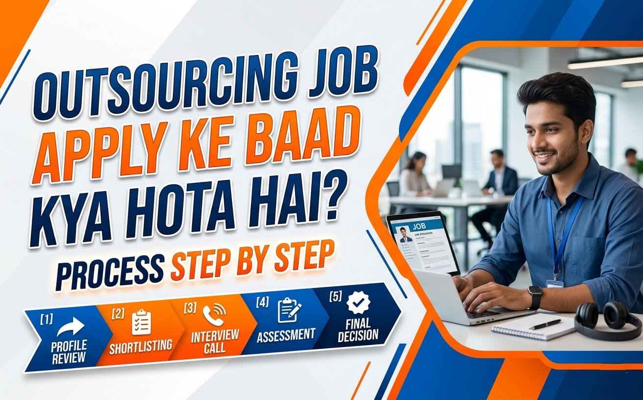 Outsourcing Job Apply Ke Baad Kya Hota Hai – Process Step by Step